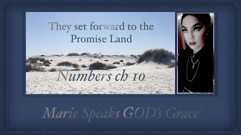 Numbers ch 10:They set forward to the Promise Land. Silver Trumpets Blown