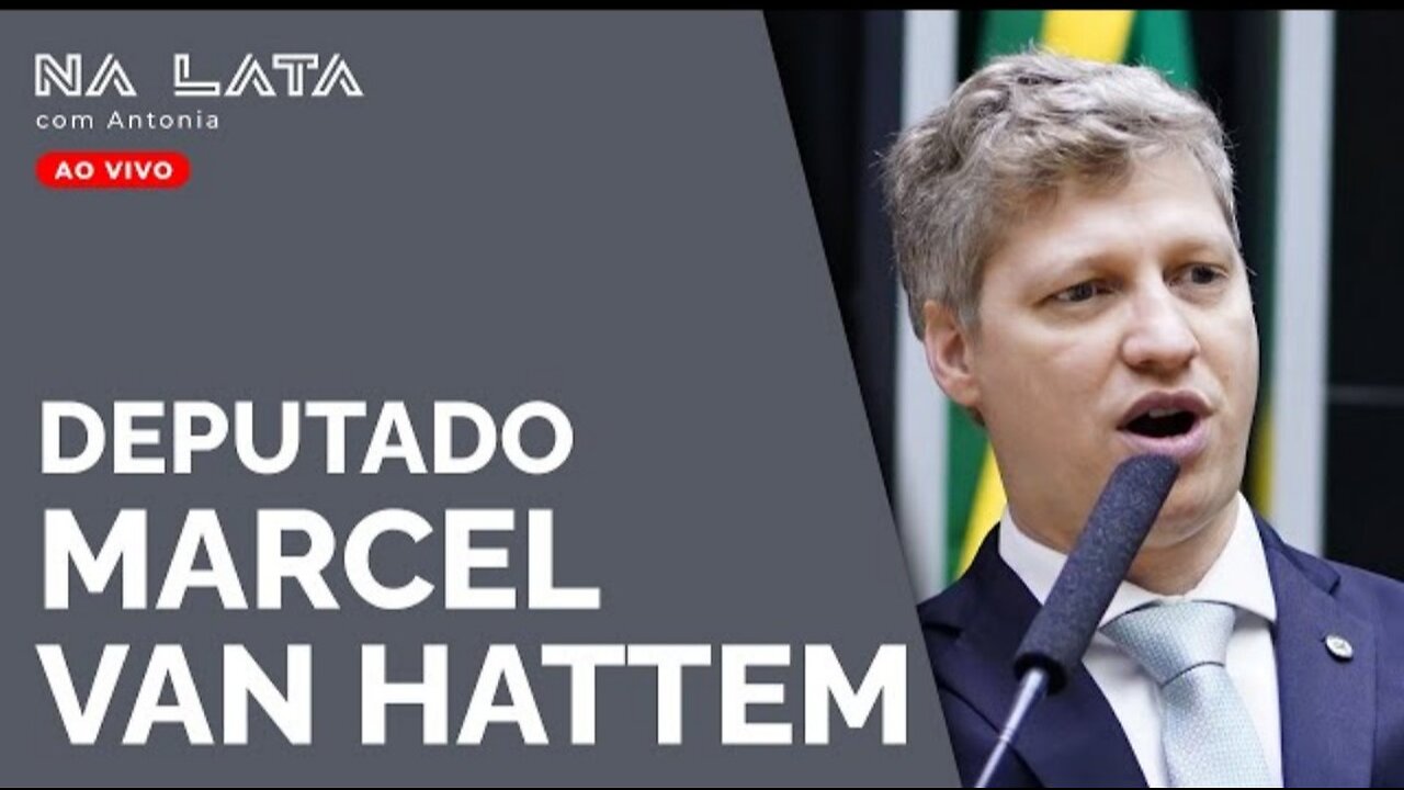 Na Lata com Marcel Van Hattem