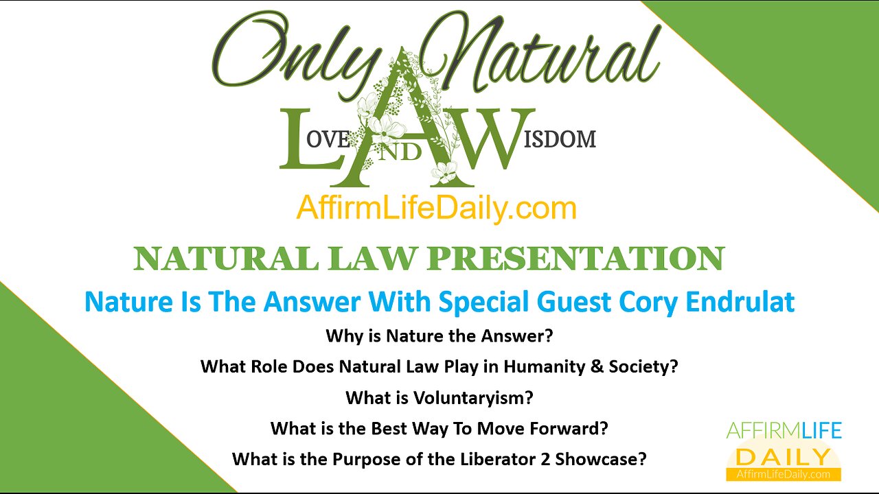 Natural Law Presentation - Nature Is The Answer With Special Guest Cory Endrulat