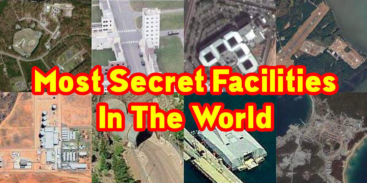 Most Secret Facilities In The World 04/29/23..