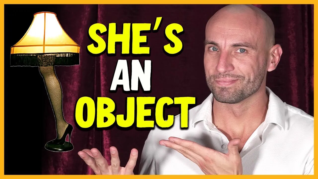 The CORRECT Way To Objectify A Woman