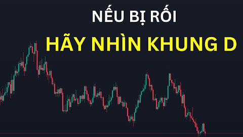 Nếu bạn đang bị rối, hãy nhìn khung D | Trading | Angel