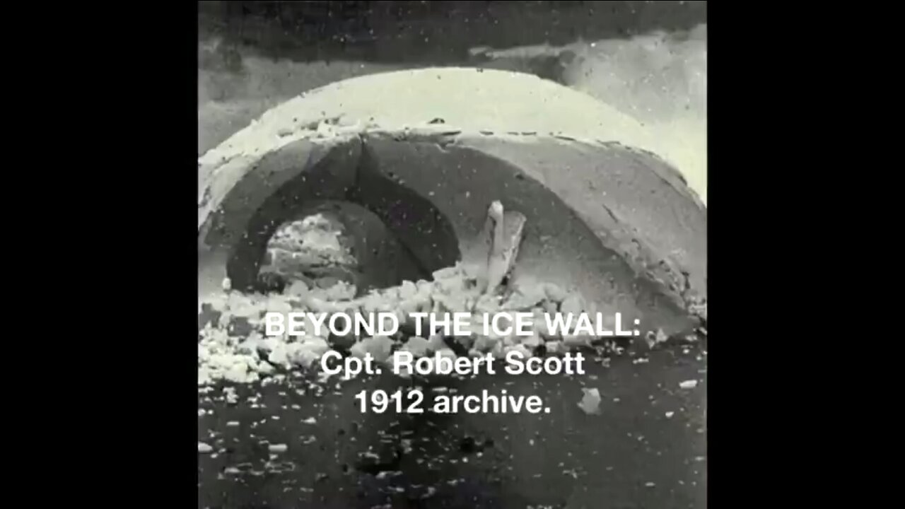 Beyond The Ice Wall - Captain Robert Scott - (1912) - HaloRockConspiracy