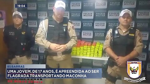 85 Barras: Uma Jovem, de 17 Anos, é Apreendida ao ser Flagrada Transportando Maconha.