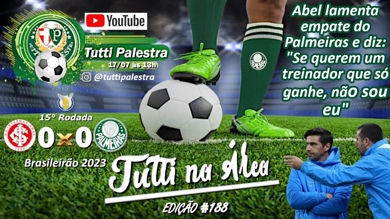 Tutti na Área #188 Abel assume responsabilidade por má fase do Palmeiras.