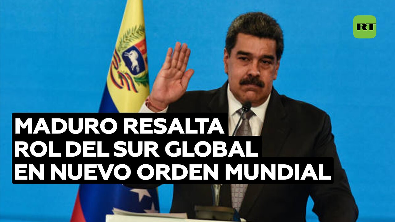 Maduro resalta rol del Sur Global en nuevo orden