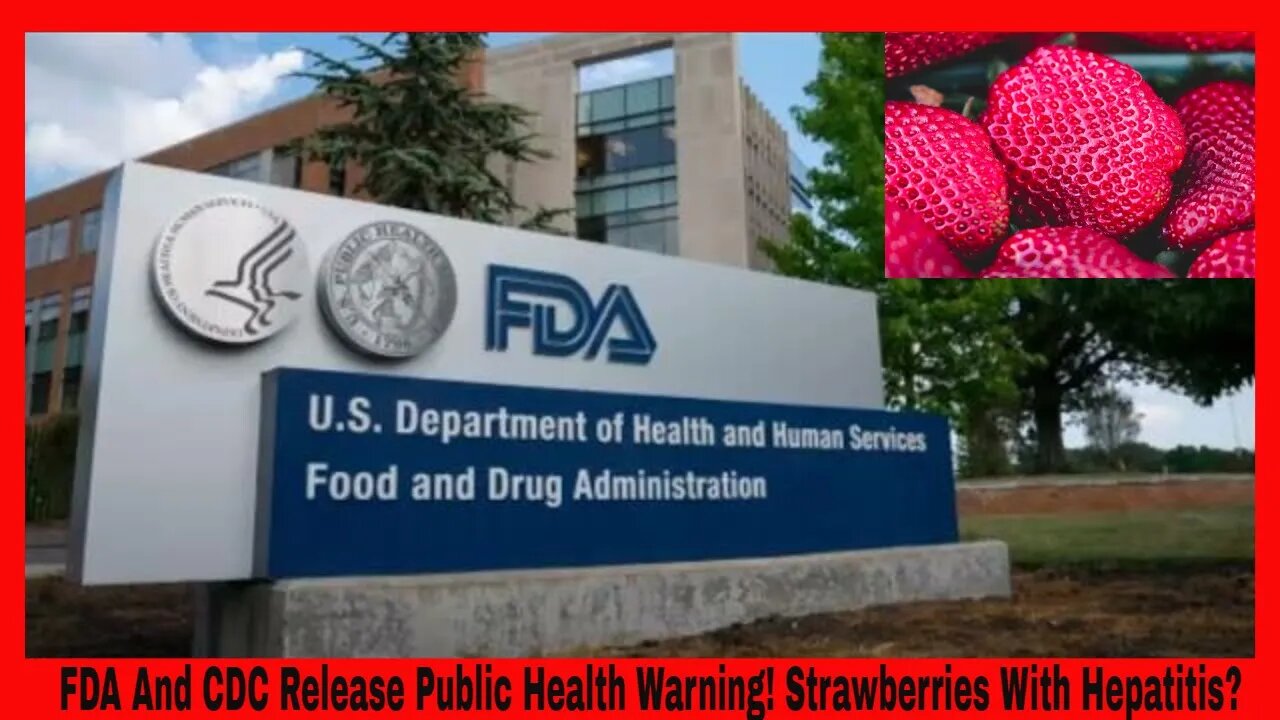 FDA Public Warning! Strawberries Being Sold Around The U.S. And Canada Linked To Hepatitis Outbreak!