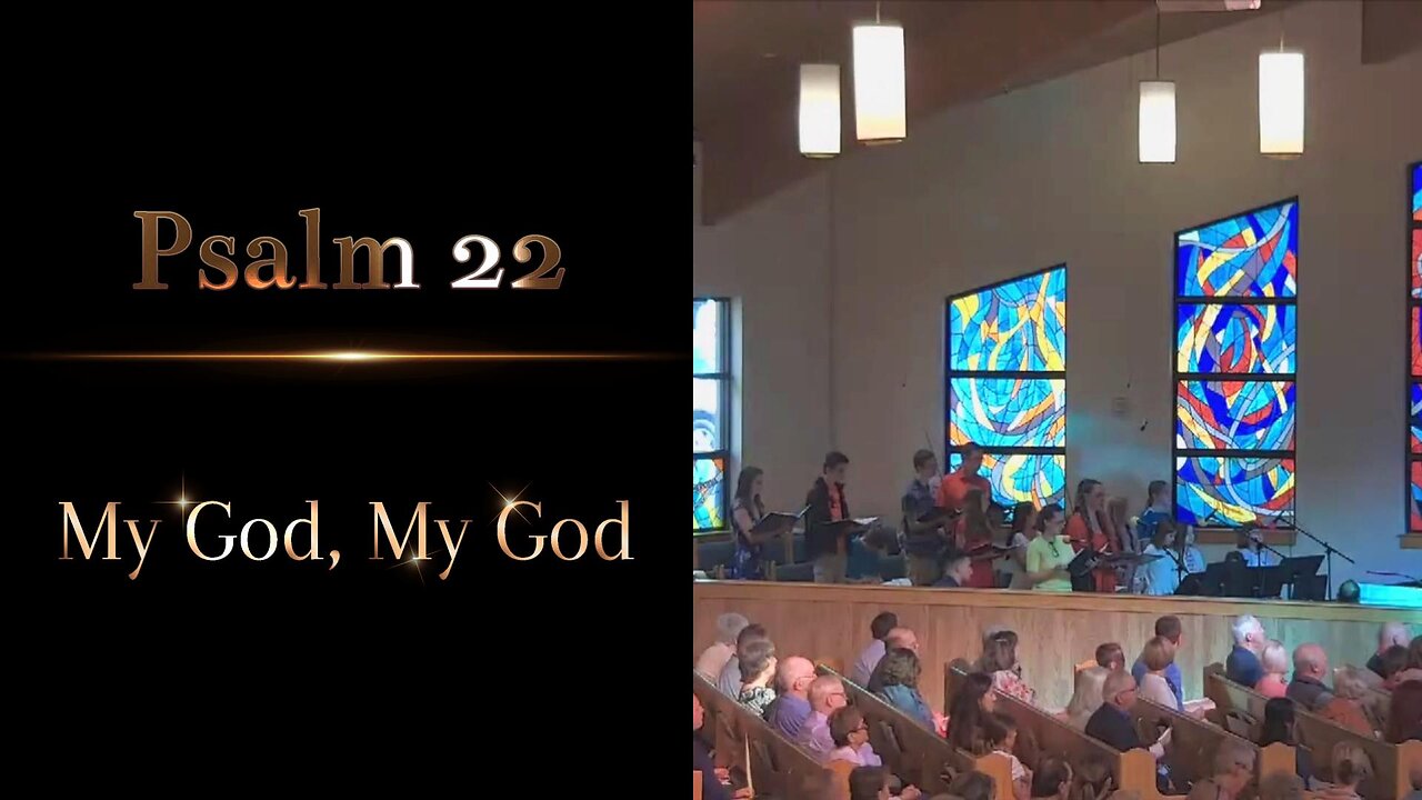 Psalm 22 - My God, My God