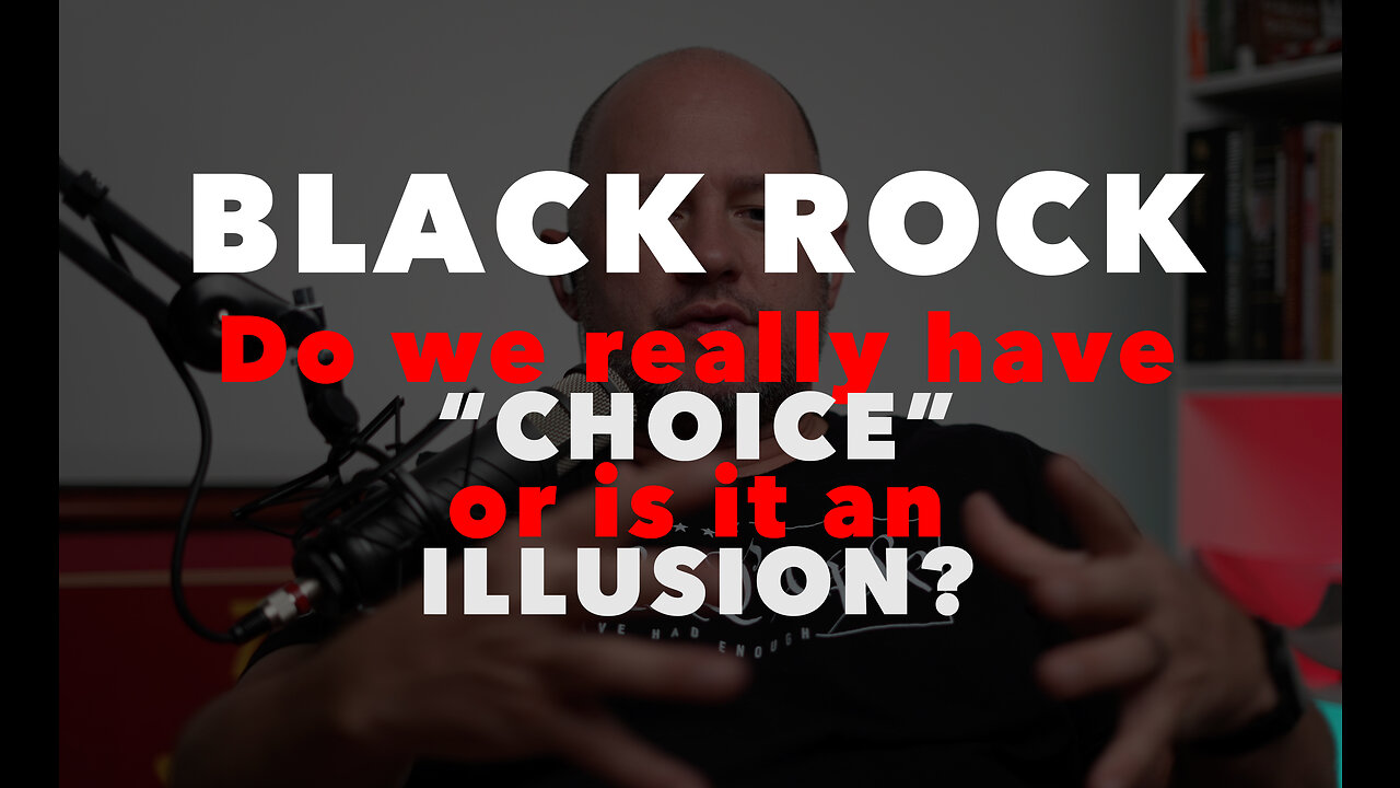 The Illusion of "Choice"...Black Rock.