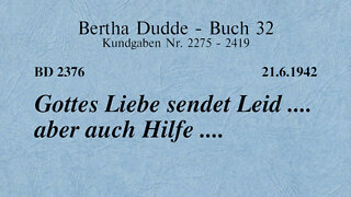 BD 2376 - GOTTES LIEBE SENDET LEID .... ABER AUCH HILFE ....