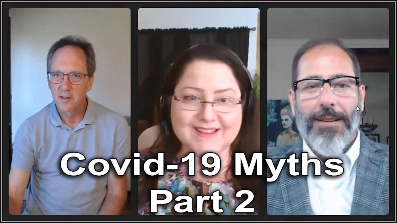 Covid-19 Myths Part 2 - Drs Kaufman and Cowan 7-17-2021