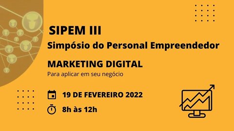 SIPEM III - Simpósio do Personal Empreendedor - Marketing Digital - Manhã