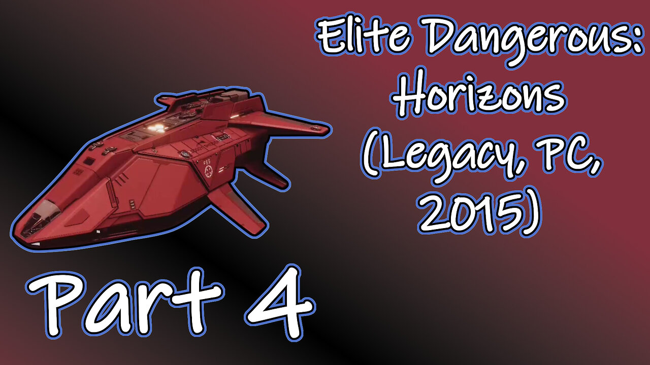 Elite Dangerous: Horizons(Legacy, PC, 2015) Longplay - Part 4 (No Commentary)