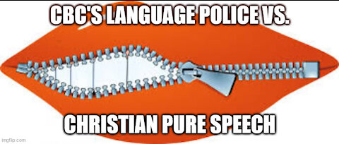 CBC's Language Police vs. Christian Pure Speech!