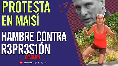 🤳 Protesta en Maisí. Hambre VS R3PR3S1ÓN 🤳