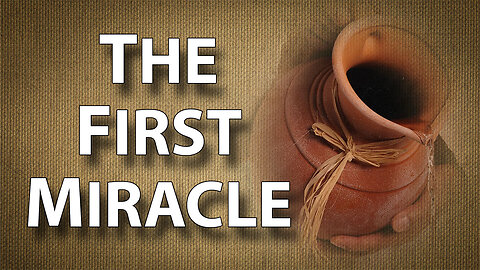 Walking with Jesus Part 2: The First Miracle