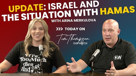 Today on Our Watch, Tim has former IDF Soldier, Arina Merkulova, back on the podcast.