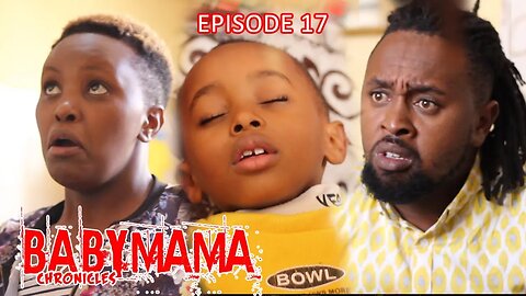 BABY MAMA CHRONICLES EP17 {The Blackmail}