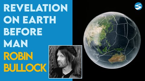 Robin Bullock Powerful Revelation on the Earth Before Man | Feb 7 2022