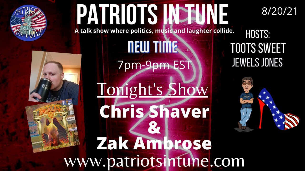 CHRIS SHAVER ~&~ ZAK AMBROSE - Patriots In Tune Show - Ep. #435 - 8/20/2021