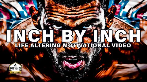 Inch By Inch: Motivational Speech For Success In Life