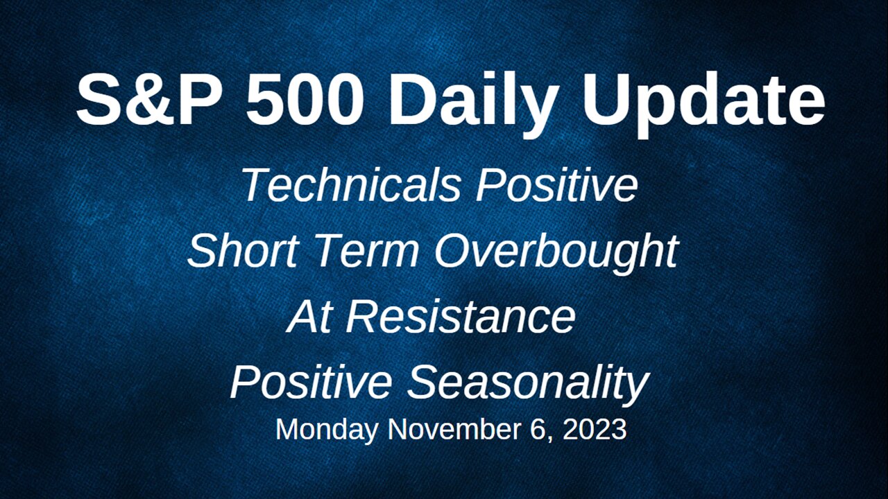 S&P 500 Daily Market Update for Monday November 6, 2023