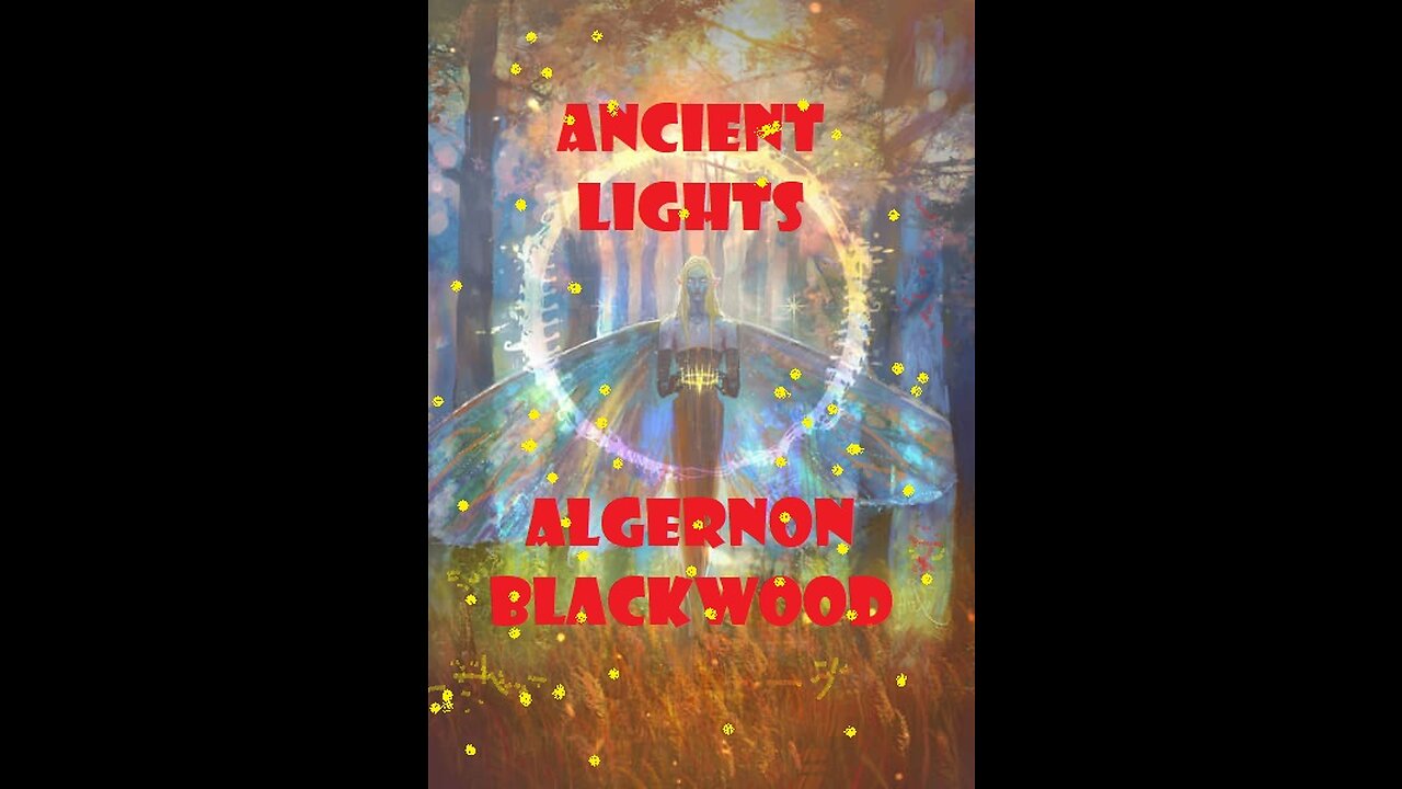 Best Fairy & Dwarf Horror: 'Ancient Lights' by Algernon Blackwood