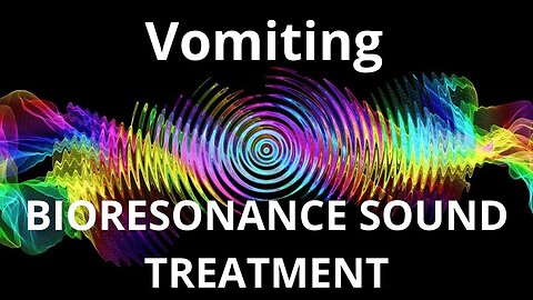 Vomiting _ Sound therapy session _ Sounds of nature