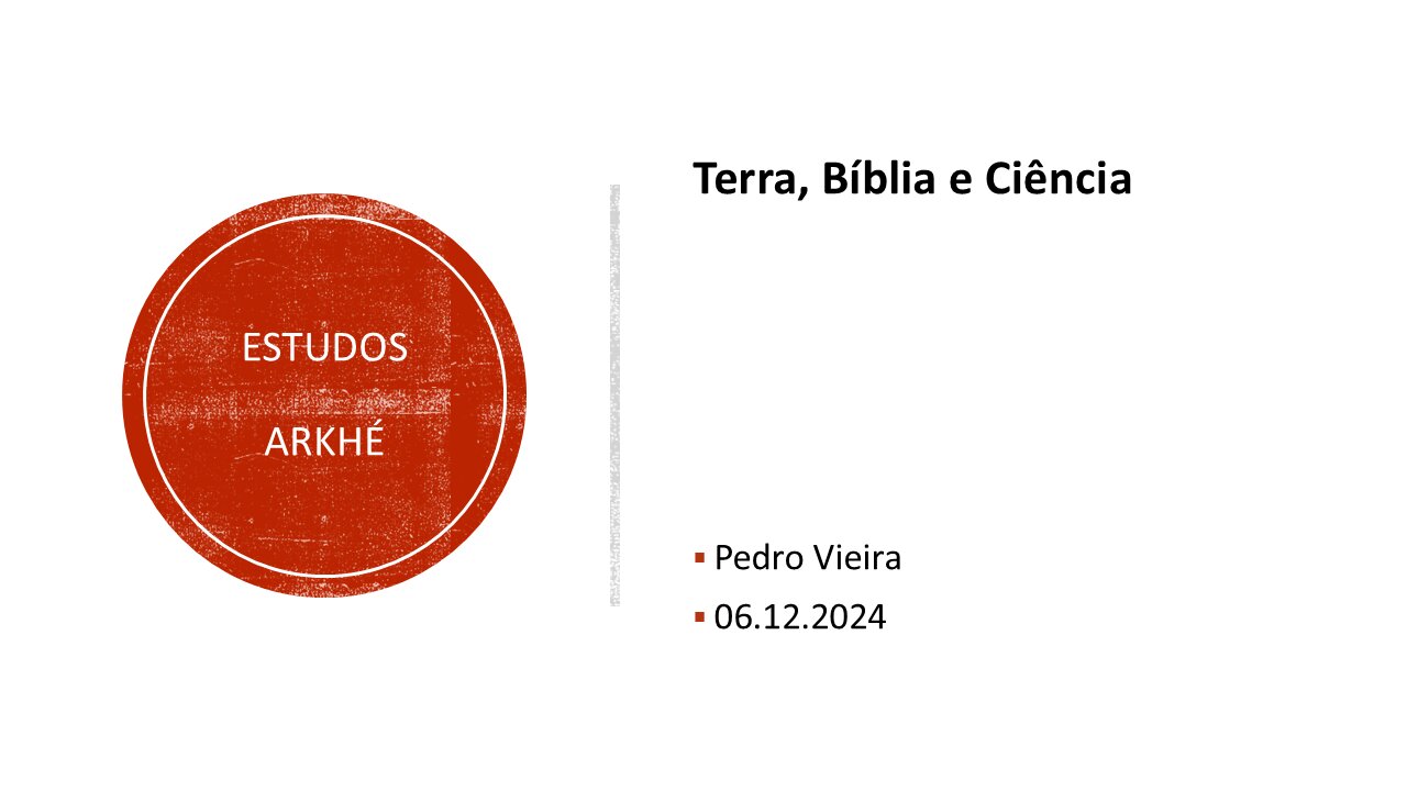 05 Estudos Arkhe: A Terra, Ciência e Bíblia. 06.dez.24