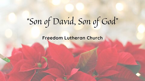 "Son of David, Son of God" December 24, 2023