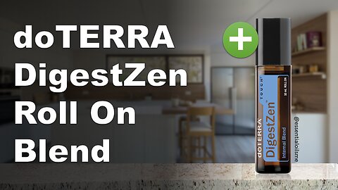 doTERRA DigestZen Touch Benefits and Uses