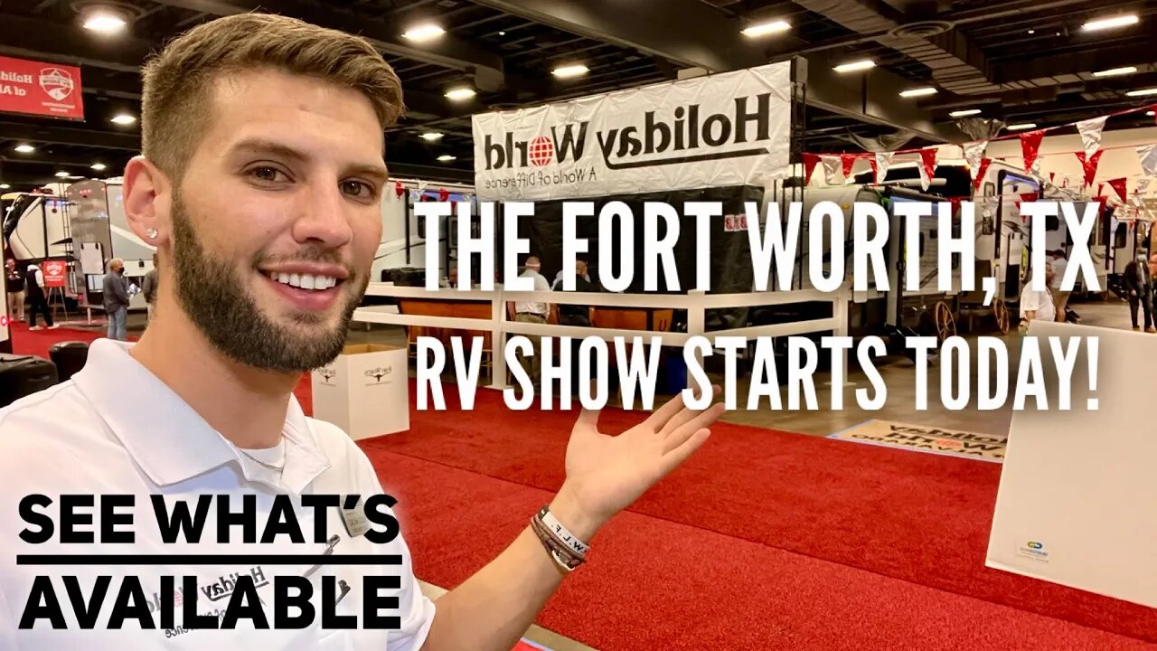 The Fort Worth, TX RV Show STARTS TODAY! See What’s Here! 1/6-1/9 2022