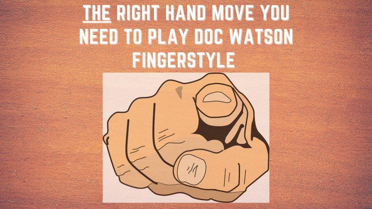 THE right hand picking move you need to play Doc Watson! Fingerstyle Guitar lesson.