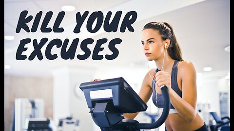 KILL YOUR EXCUSES - Motivational Speech