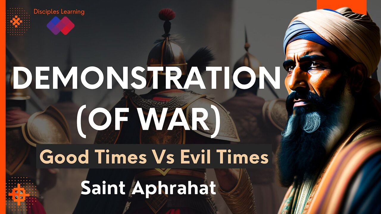 The Demonstration Of War || Saint Aphrahat || The Simplicity with Wisdom