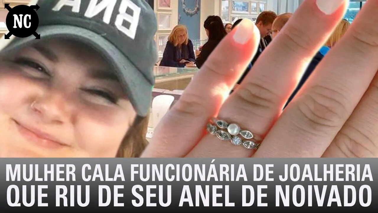 Mulher cala funcionária de joalheria que riu de seu anel de noivado