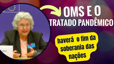 – O TRATADO PANDÊMICO DA OMS HAVERÁ TIRANIA TOTAL