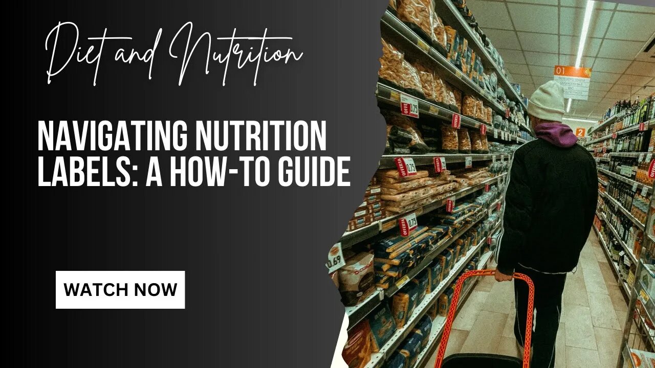 Navigating Nutrition Labels: A How-to Guide