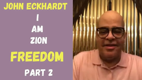 John Eckhardt-I Am Zion, Freedom(Part 2)