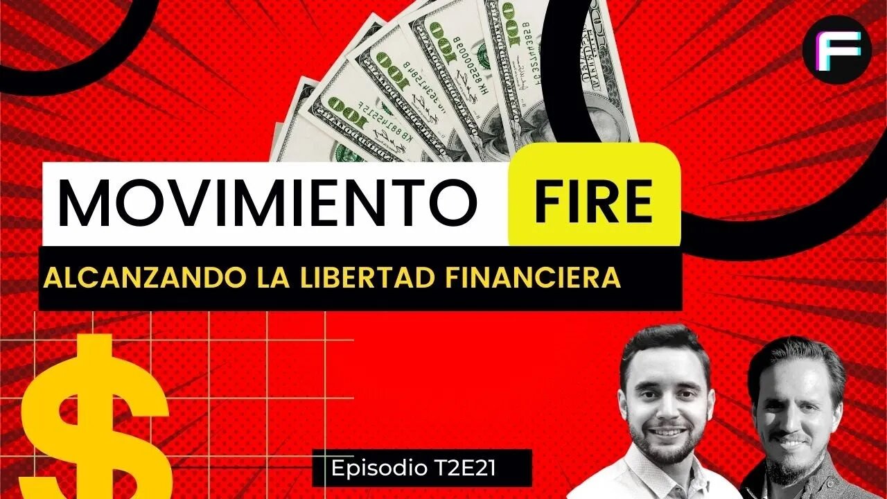 Movimiento FIRE: ¿Alcanzar la libertad financiera a los 30 años? | #T2EP21