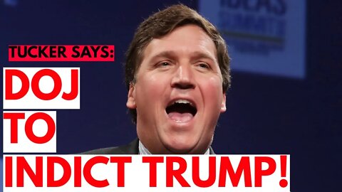 FOX NEWS HOSTS TURNING ON TRUMP? - Tucker Carlson Says DOJ will Indict The Donald!