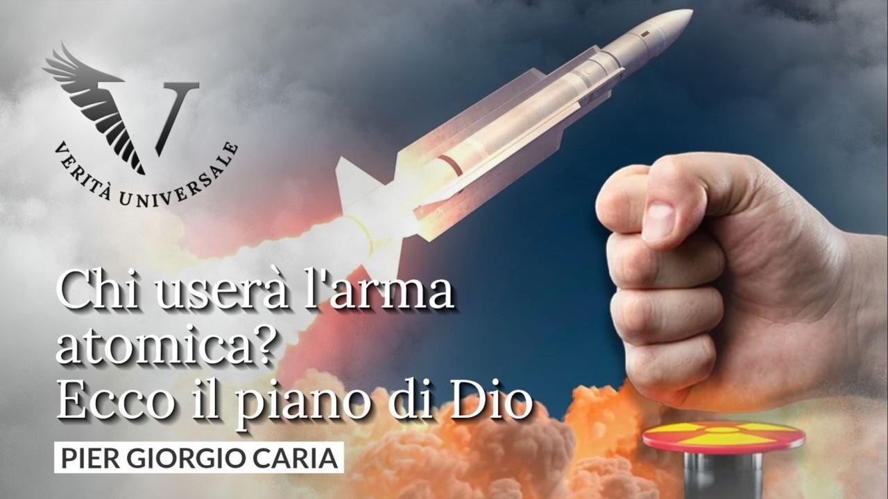 Chi userà l'arma atomica? Ecco il piano di Dio - Pier Giorgio Caria