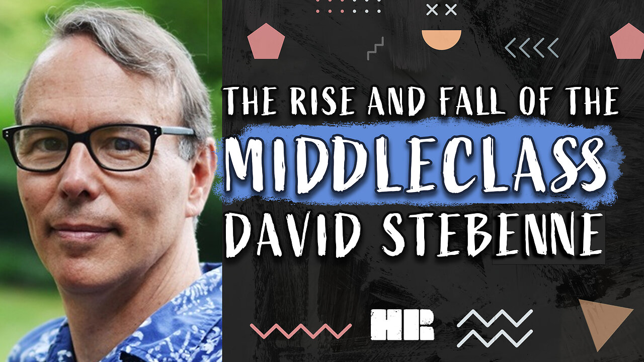 David Stebenne | The Rise and Fall of the Middle Class | Professor of History and Law #153 HR