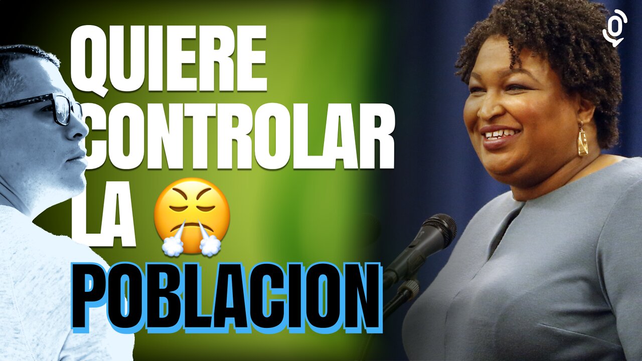 😤 Stacey Abrams QUIERE el aborto para controlar la Poblacion