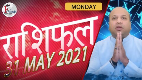 Today's Horoscope - 31 MAY 2021 | VARUN TIWARI | ASTRO PAWAN