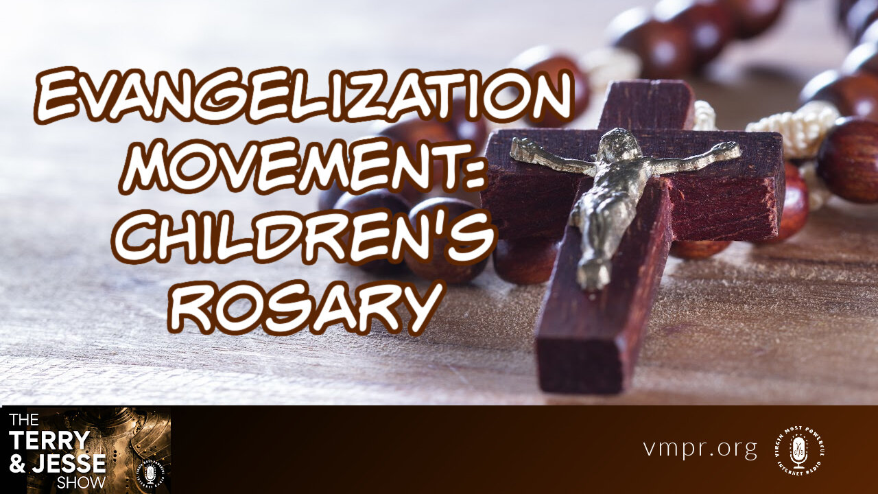 22 Dec 22, The Terry & Jesse Show: Evangelization Movement: Children's Rosary