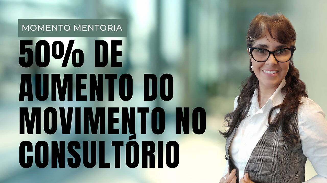 Médica teve aumento de 50% no movimento do consultório - Momento Mentoria I Celiane Gonçalves