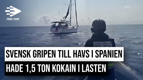 FILM: SVENSK GRIPEN TILL HAVS I SPANIEN | HADE 1,5 TON KOKAIN I LASTEN