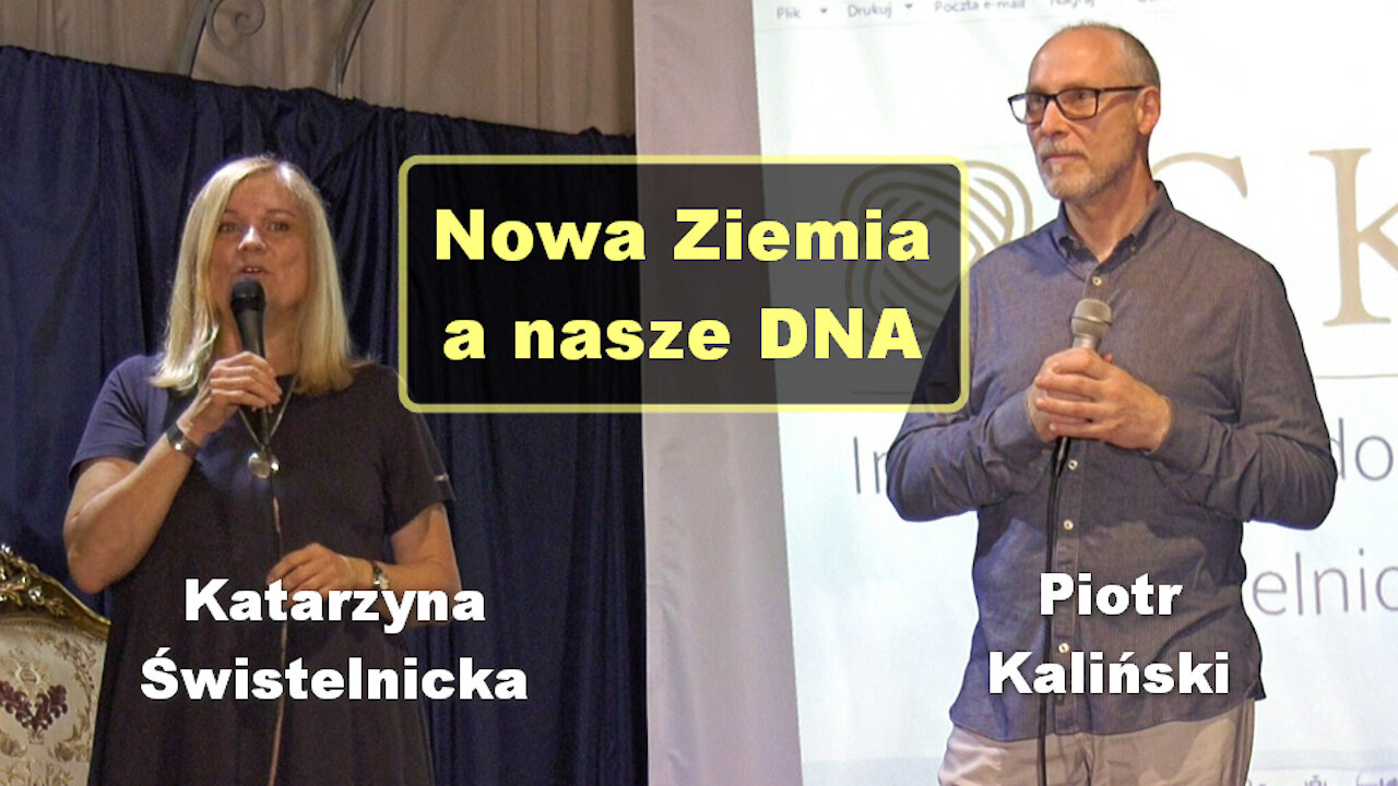 Nowa Ziemia a nasze DNA - Katarzyna Świstelnicka i Piotr Kaliński