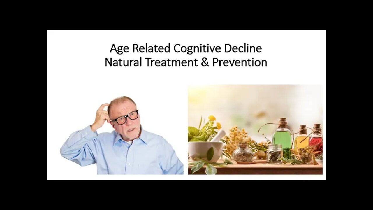 Age Related Cognitive Decline - Herbs & Supplements Part 4